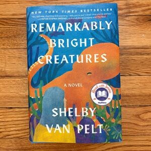 Remarkably Bright Creatures by Shelby Van Pelt